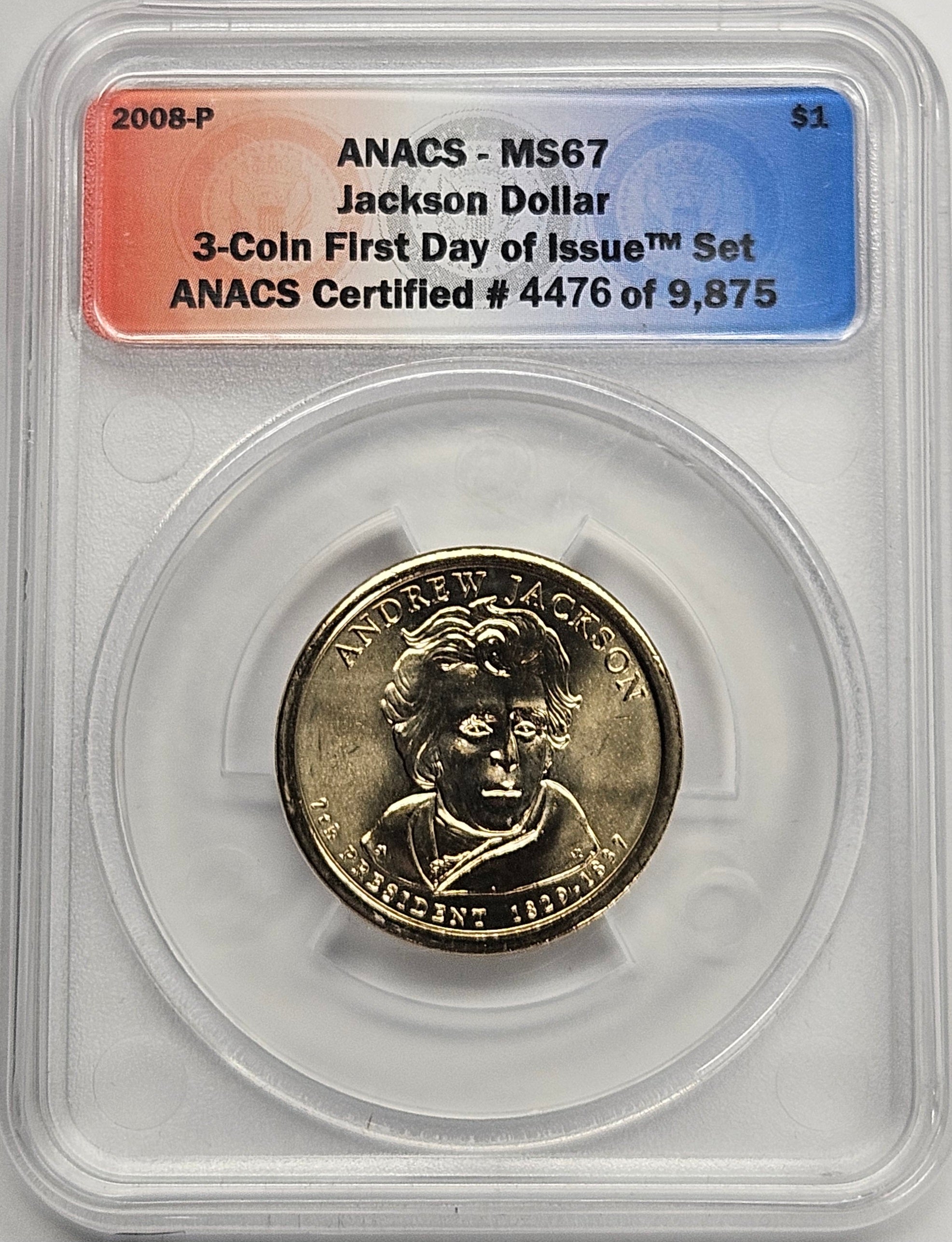 2008 Andrew Jackson Presidential Dollar ANACS MS-67 First Day of
