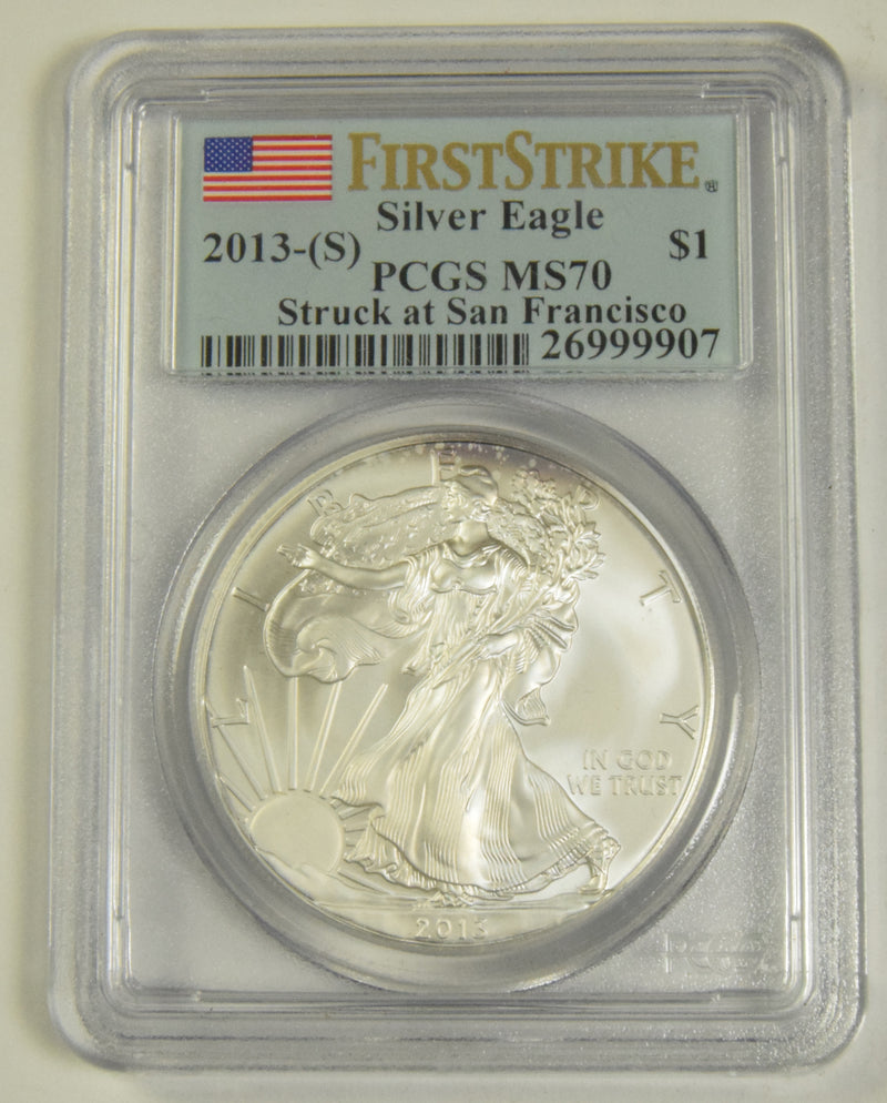 2013(S) Silver Eagle . . . . PCGS MS-70 First Strike Struck at San Francisco Mint