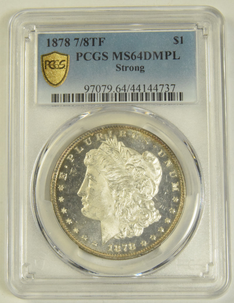 1878 7/8TF Morgan Dollar . . . . PCGS MS-64 DMPL Strong