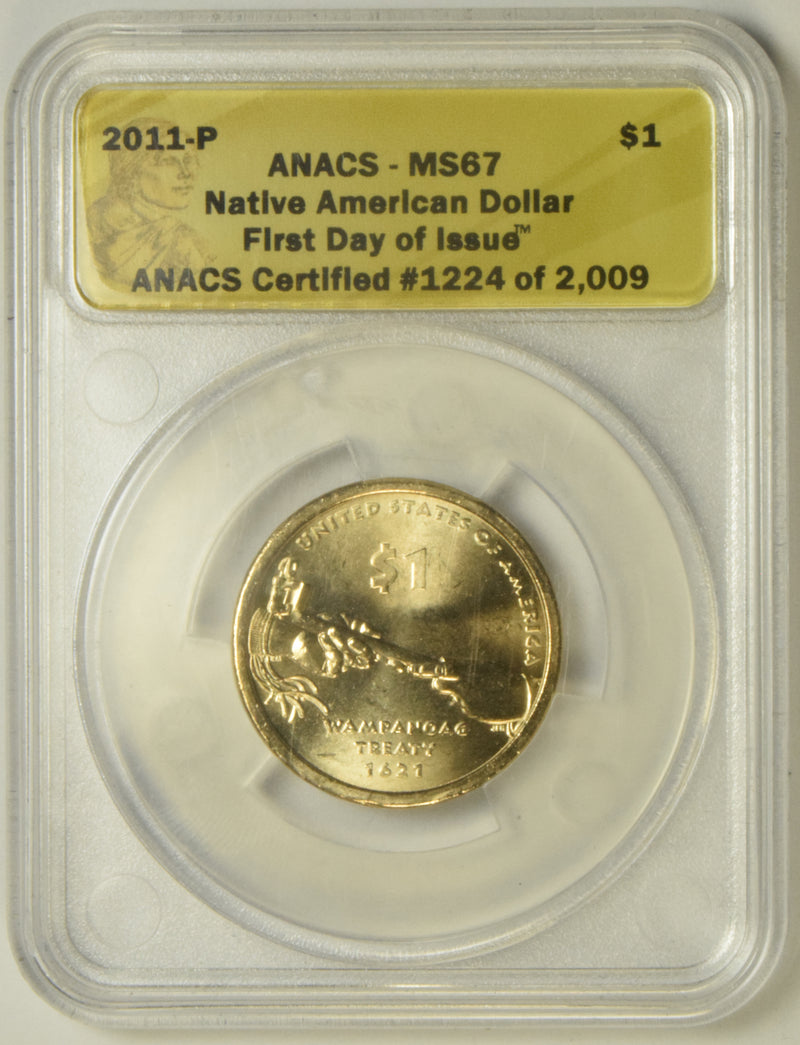 2011 Native American Dollar . . . . ANACS MS-67 First Day of Issue