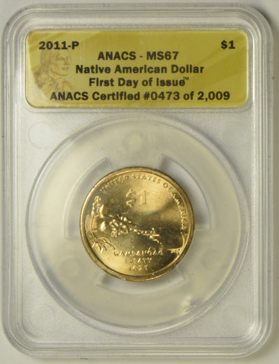 2011 Native American Dollar . . . . ANACS MS-67 First Day of Issue