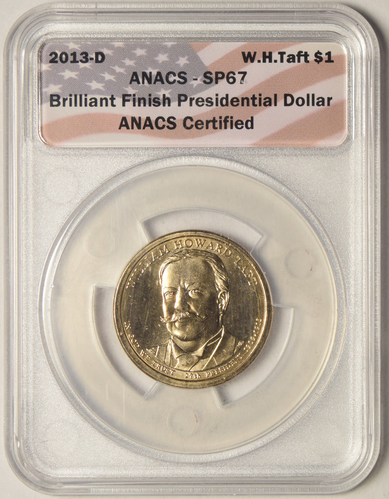 2013-D Taft Presidential Dollar ANACS SP-67