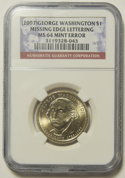 2007 George Washington Dollar Missing Edge Lettering . . . . NGC MS-64