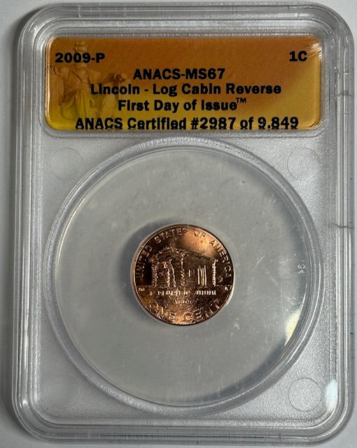 2009 Lincoln Cent . . . . ANACS MS-67 Lincoln Log Cabin Reverse First Day of Issue