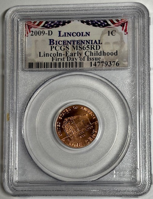 2009-D Lincoln Cent . . . . PCGS MS-65 RD Lincoln Bicentennial - Early Childhood First Day of Issue